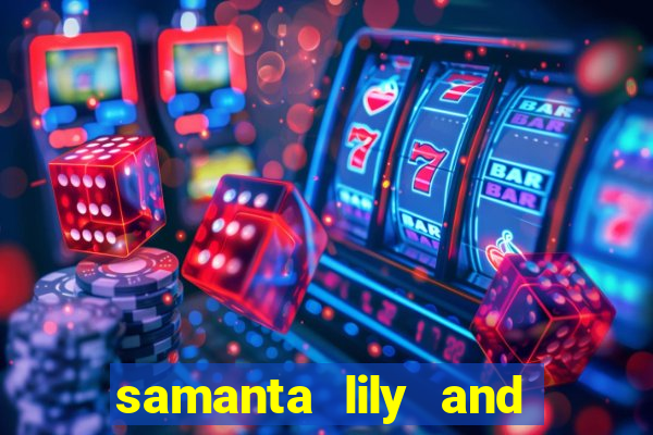 samanta lily and demmy blaze